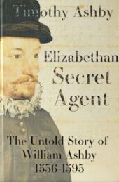 Elizabethan Secret Agent, by Timothy Ashby