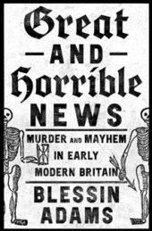 Great & Horrible News, by Blessin Adams