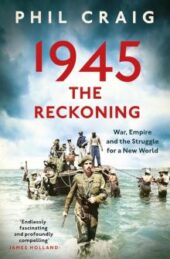 Phil Craig's 1945: The Reckoning